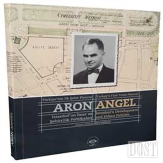 Türkiye’nin İlk Şehir Plancısı Aron Angel / Turkey's First Town Planner Aron Angel